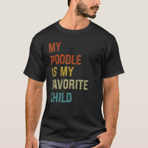 Mein Poodle ist mein Lieblingshundin, Mama Da T-Shirt