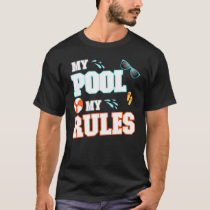 Mein Pool meine Regeln - Schwimmbad T-Shirt