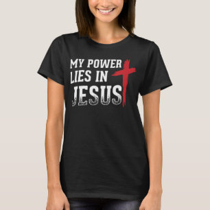 Mein Power liegt in Jesus kreuzen Gott Christliche T-Shirt
