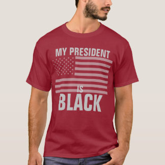 Mein Präsident ist schwarz T-Shirt