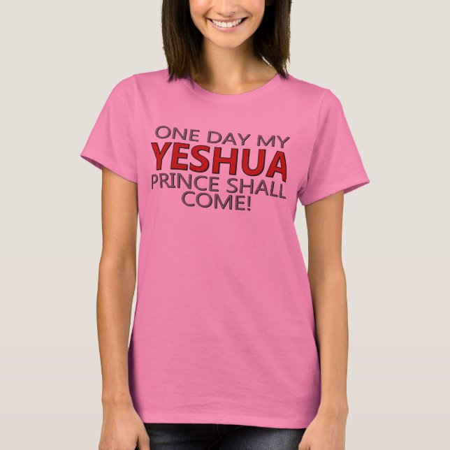 Mein Prinz Shall Come T-Shirt (Vorderseite)