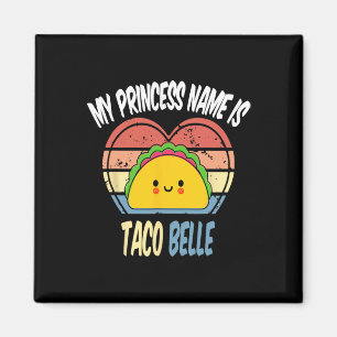 Mein Prinzessinnenname ist Taco Belle Lustige Food Magnet