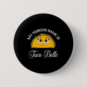 Mein Prinzessinnenname ist Taco Belle - Lustiger R Button