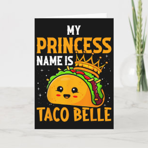 Mein Prinzessinnenname ist Taco Belle - Lustiger R Karte