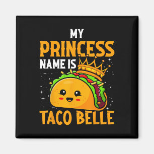 Mein Prinzessinnenname ist Taco Belle - Lustiger R Magnet