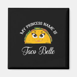 Mein Prinzessinnenname ist Taco Belle - Lustiger R Magnet
