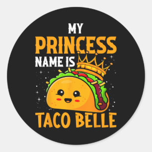 Mein Prinzessinnennname ist Taco Belle - Lustiger Runder Aufkleber
