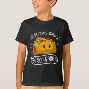 Mein Prinzessinnennname ist Taco Belle Lustiger Wo T-Shirt