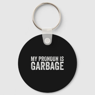 Mein Pronoun ist Garbyge Sarcastic Team Garge 2024 Schlüsselanhänger