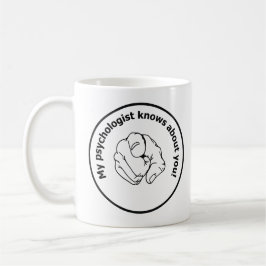 Mein Psychologe kennt in Ihnen aus! Spaß Freud Kaffeetasse
