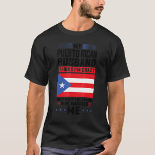 mein puerto ricanischer Mann denkt Puerto rico Pue T-Shirt