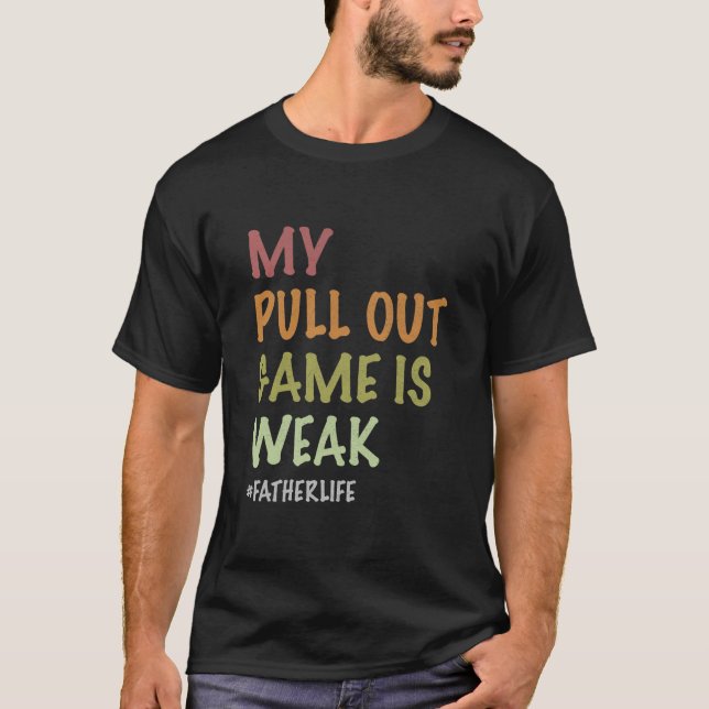 Mein Pull-Out-Spiel ist schwach lustiger neuer Vat T-Shirt (Vorderseite)