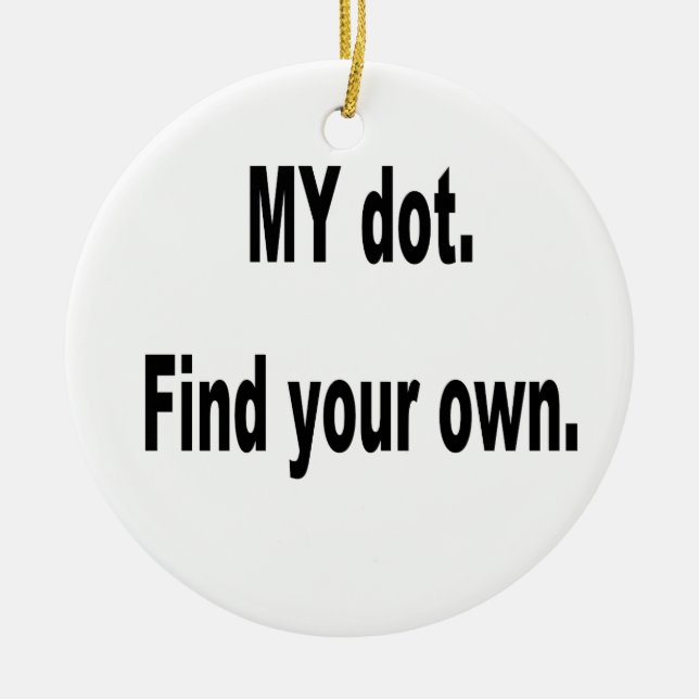 MEIN Punkt. Finden Sie Ihre Selbst! Keramik Ornament (Vorne)