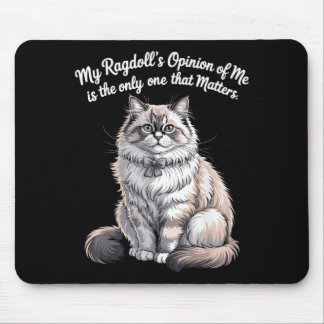 Mein Ragdolls Meinung über mich Zitat Design Mousepad