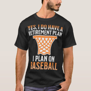 Mein Rentenplan ist Basketball T-Shirt