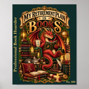 Mein Rentenplan sind Bücher   Buch-Drachen-Gesells Poster