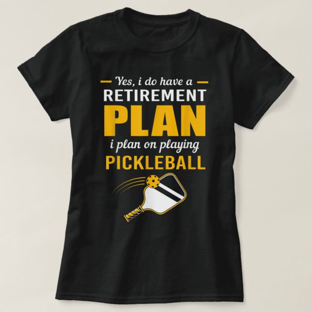Mein Rentenplan spielt Pickleball 107 T-Shirt (Design vorne)