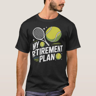 Mein Rentenplan Tennisball-Schläger Ruhestand T-Shirt