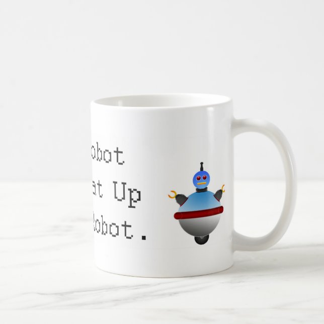 Mein Roboter kann Ihren Roboter oben schlagen Kaffeetasse (Rechts)
