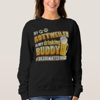 Mein Rottweiler ist mein Buddy, der trinkt Sweatshirt