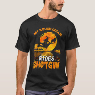 Mein Rough Collie Dog fährt Shotgun Hexe Halloween T-Shirt
