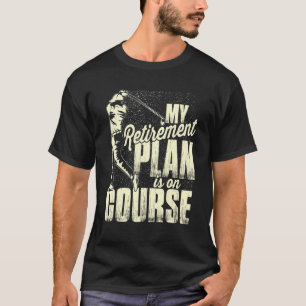 Mein Ruhestand ist auf Kurs Golf T-Shirt
