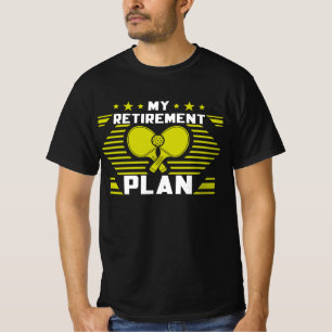Mein Ruhestand Plan Funny Pickleball Slogan Ruhm T-Shirt