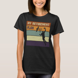 Mein Ruhestandsplan Basketball-Slogan 1 T-Shirt