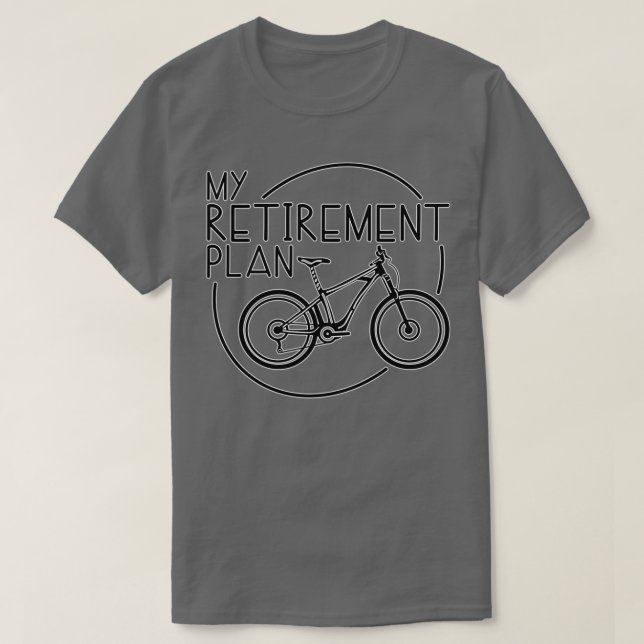 Mein Ruhestandsplan Mountainbike-Geschenk Shirt (Design vorne)