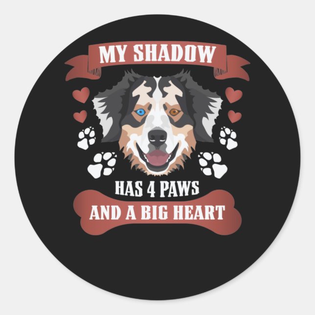 Mein Schatten hat 4 Paws, Australischer Schäferhun Runder Aufkleber (Vorderseite)