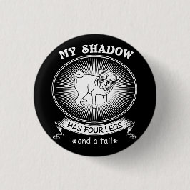 Mein Schatten hat vier Beine und einen Schwanz Button