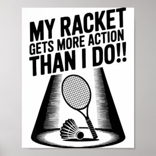 Mein Schläger bekommt mehr Action als ich Lustig B Poster
