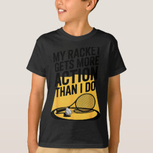 Mein Schläger bekommt mehr Action als ich Lustiger T-Shirt