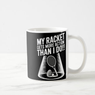 Mein Schläger bekommt mehr Action als ich Lustiges Kaffeetasse