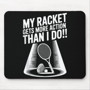 Mein Schläger bekommt mehr Action als ich Lustiges Mousepad