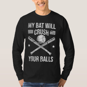 Mein Schläger wird deine Bälle Baseballschläger fü T-Shirt