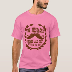 Mein Schnurrbart holt alle Mädchen zum Yard T-Shirt