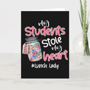 Mein Schüler stahl mein Herz Lunch Lady Valentinst Karte