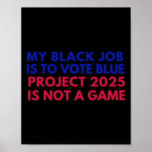 Mein schwarzer Job ist es, Blue Project 2025 zu wä Poster