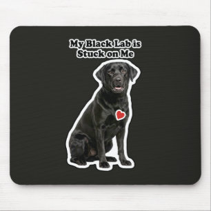 Mein schwarzer Labrador hängt an mir Hundeliebhabe Mousepad