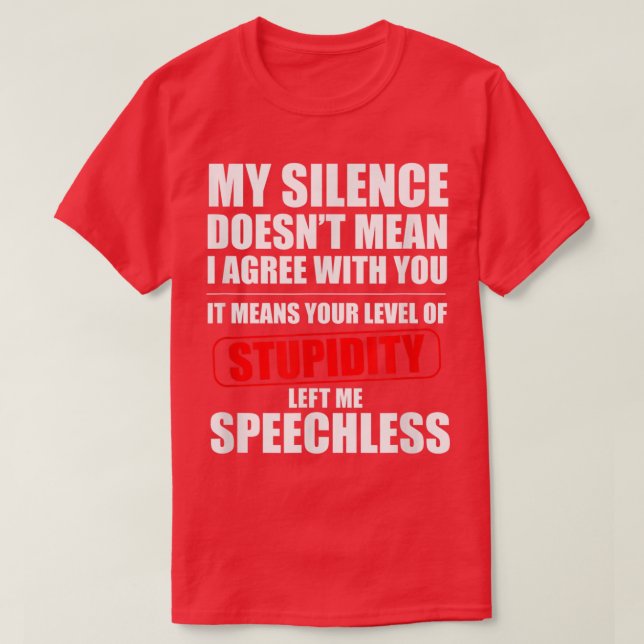 Mein Schweigen ist nicht Gemein, dass ich mit Ihne T-Shirt (Design vorne)