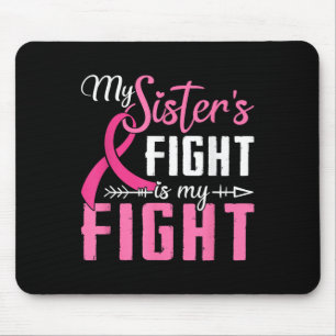 Mein Schwesterkampf ist mein Kampf gegen Brustkreb Mousepad