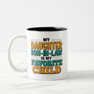 Mein Schwiegersohn ist mein Lieblingskind anstelle Zweifarbige Tasse