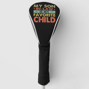 Mein Schwiegersohn ist mein Lieblingskind Familien Golf Headcover