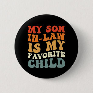 Mein Schwiegersohn ist mein Lieblingskind Family G Button