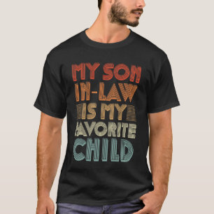 Mein Schwiegersohn ist mein Lieblingskind für die T-Shirt