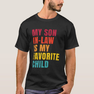 Mein Schwiegersohn ist mein Lieblingskind Humor T-Shirt
