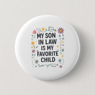 Mein Schwiegersohn ist mein Lieblingskind Lustige  Button