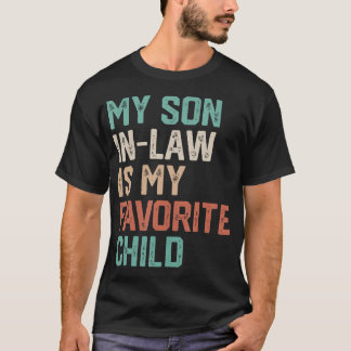Mein Schwiegersohn ist mein Lieblingskind Lustige T-Shirt
