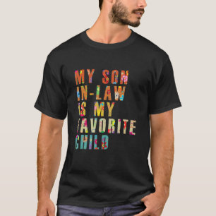 Mein Schwiegersohn ist mein Lieblingskind Lustige  T-Shirt